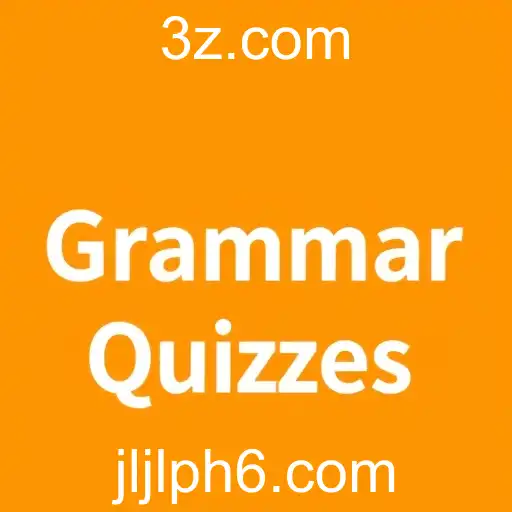 Exploring the World of Grammar Quizzes: A Fun Way to Boost Your Language Skills